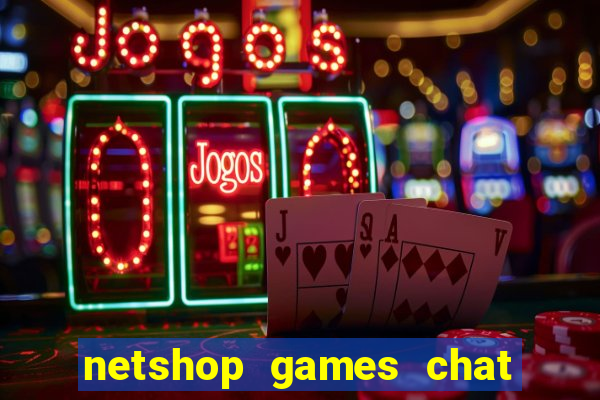 netshop games chat ao vivo